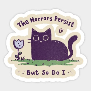 The Horrors Persist Sticker